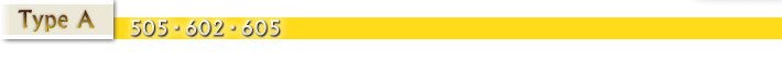 TypeA 505.602.605